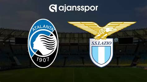 CANLI| Atalanta - Lazio maçını canlı izle (Maç Linki)